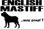 Aufkleber "English Mastiff ...was sonst?"